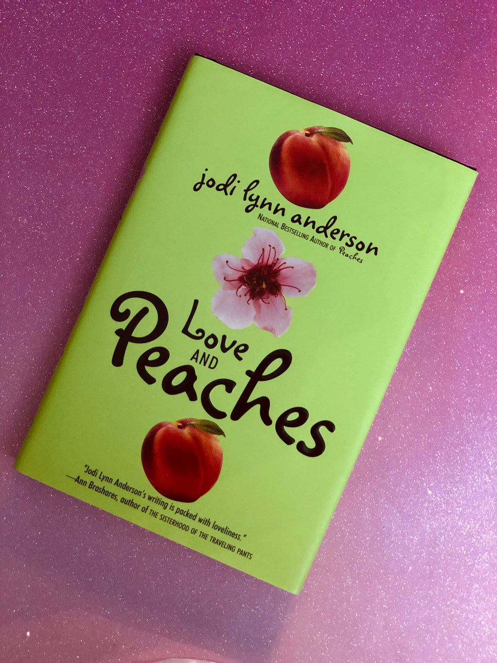 Love and Peaches- By Jodi Lynn Anderson