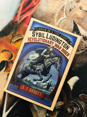 Sybil Ludington, Revolutionary War Rider- By E.F. Abvott