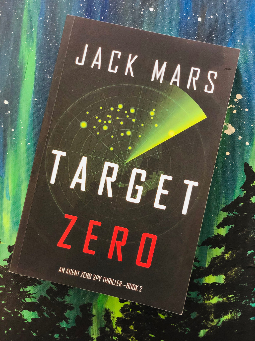 Target Zero, An Agent Zero Spy Thriller: Book 2 by Jack Mars