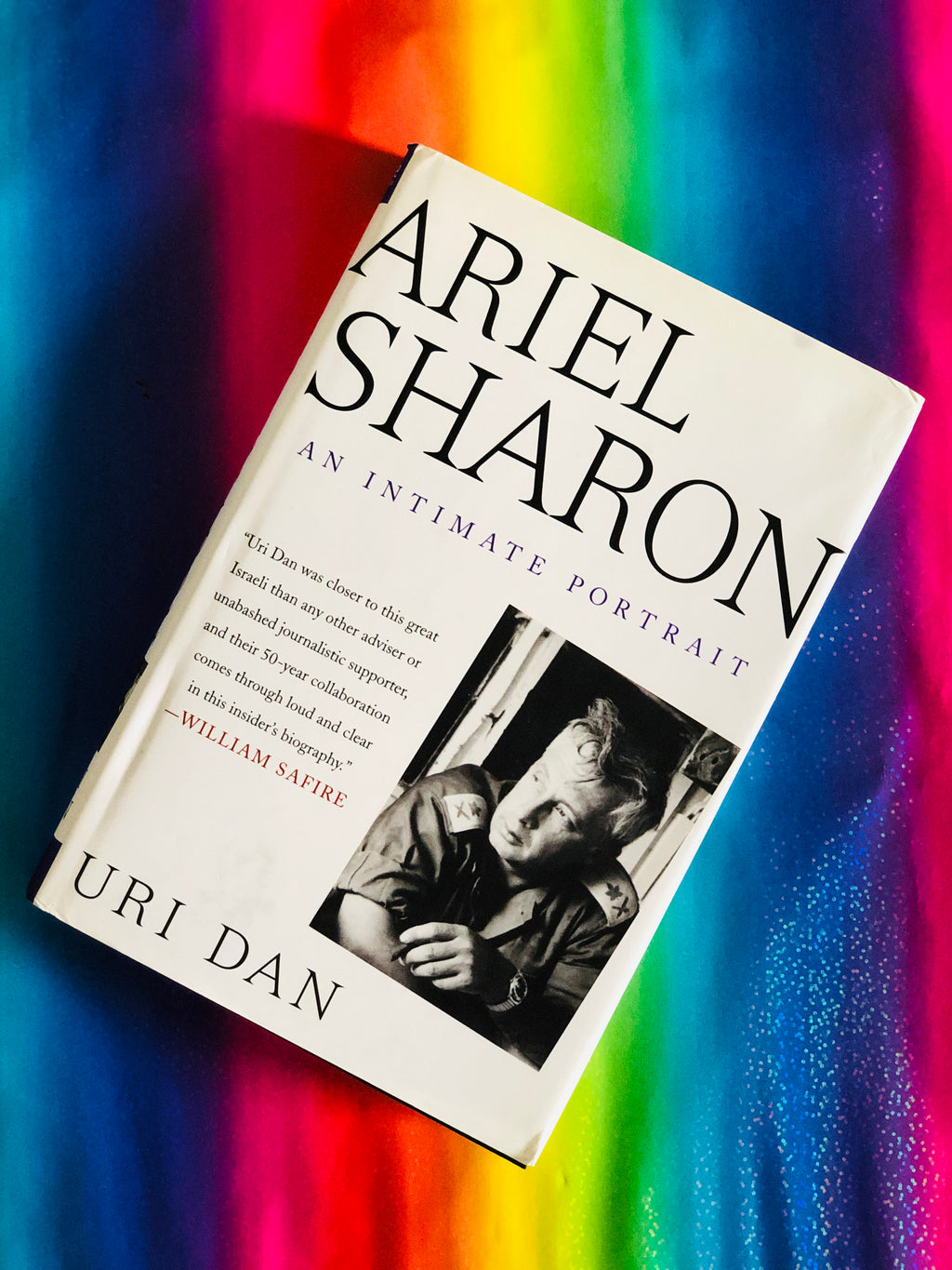 Ariel Sharon: An Intimate Portrait- By Uri Dan