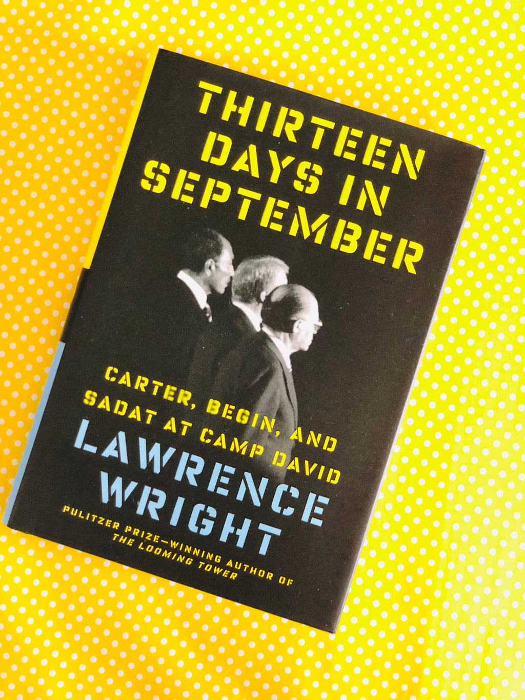 Thirteen Days In September- By Lawrence Wright