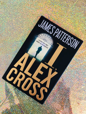 I, Alex Cross- By James Patterson