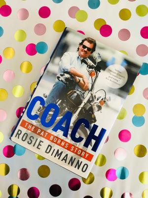 Coach: The Pat Burns Story- By Rosie DiManno