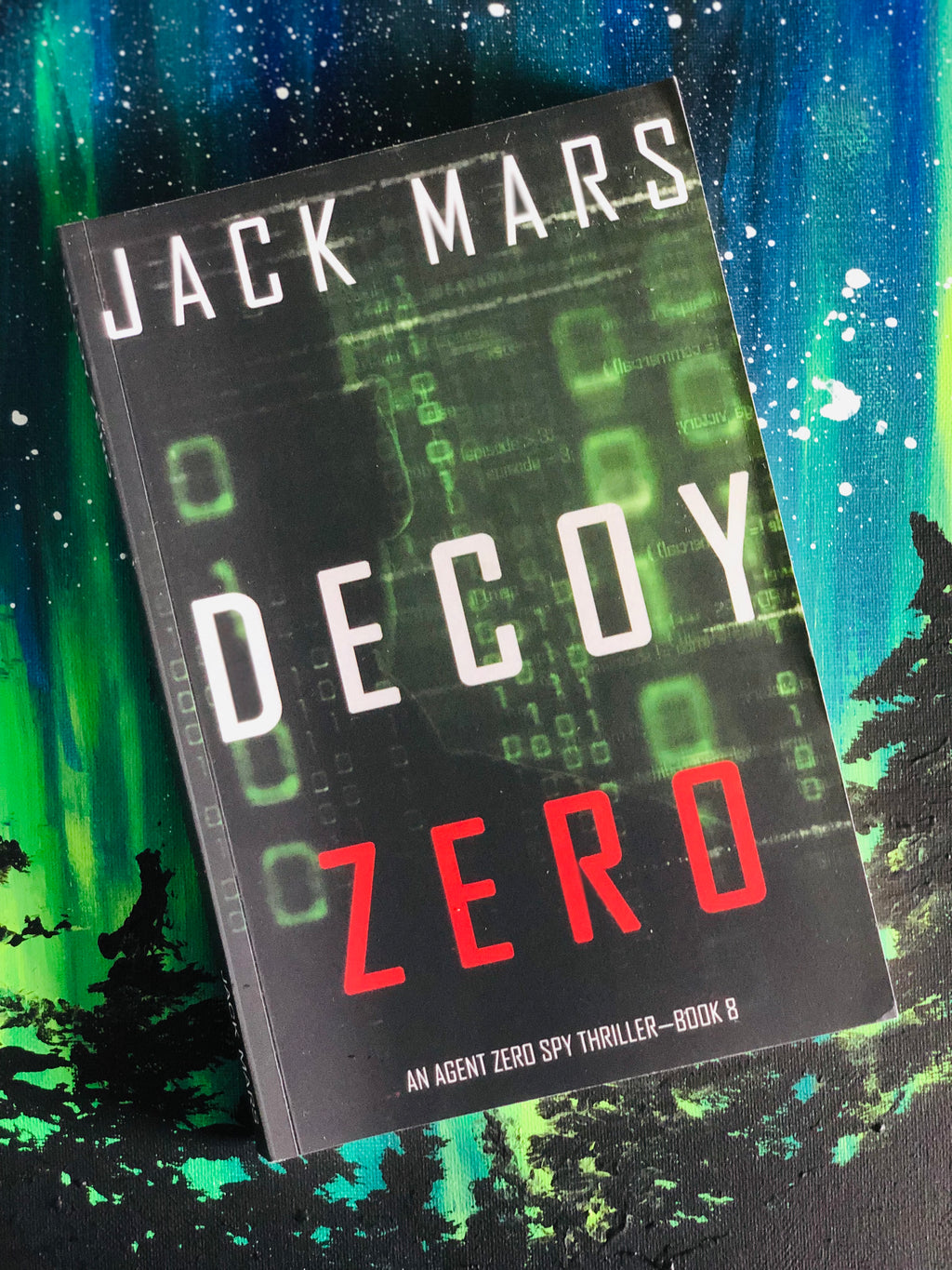 Decoy Zero: An Agent Zero Spy Thriller- Book 8- By Jack Mars