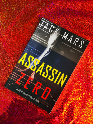 Assassin Zero: An Agent Zero Spy Thriller- Book 7- By Jack Mars