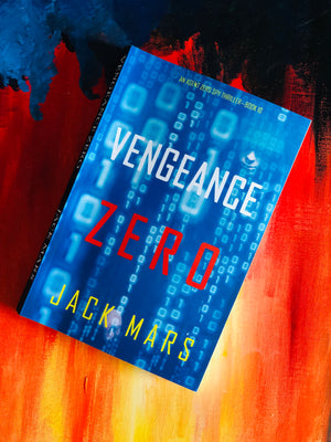 Vengeance Zero, An Agent Zero Spy Thriller-Book- 10 by Jack Mars