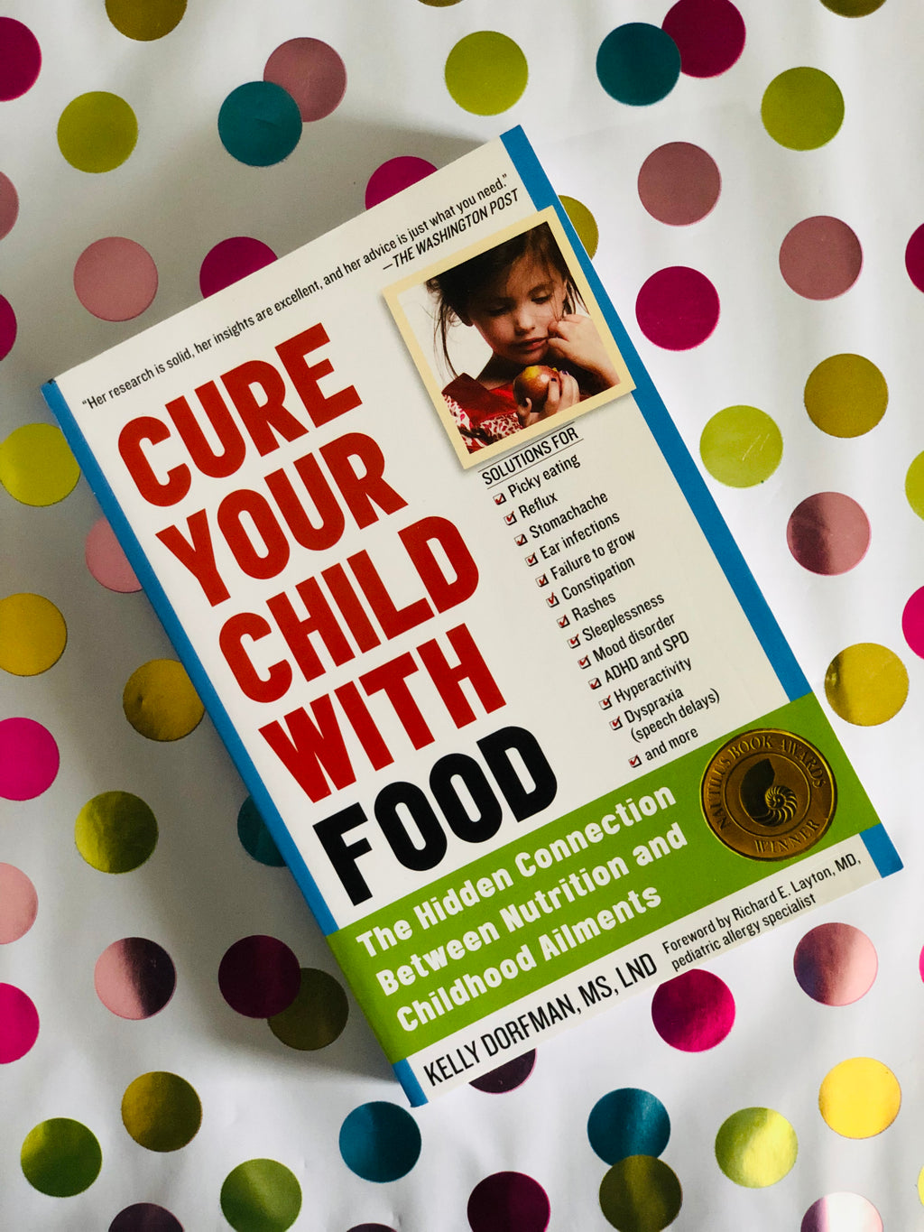 Cure Your Child With Food- By Kelly Dorfman, MS,LND
