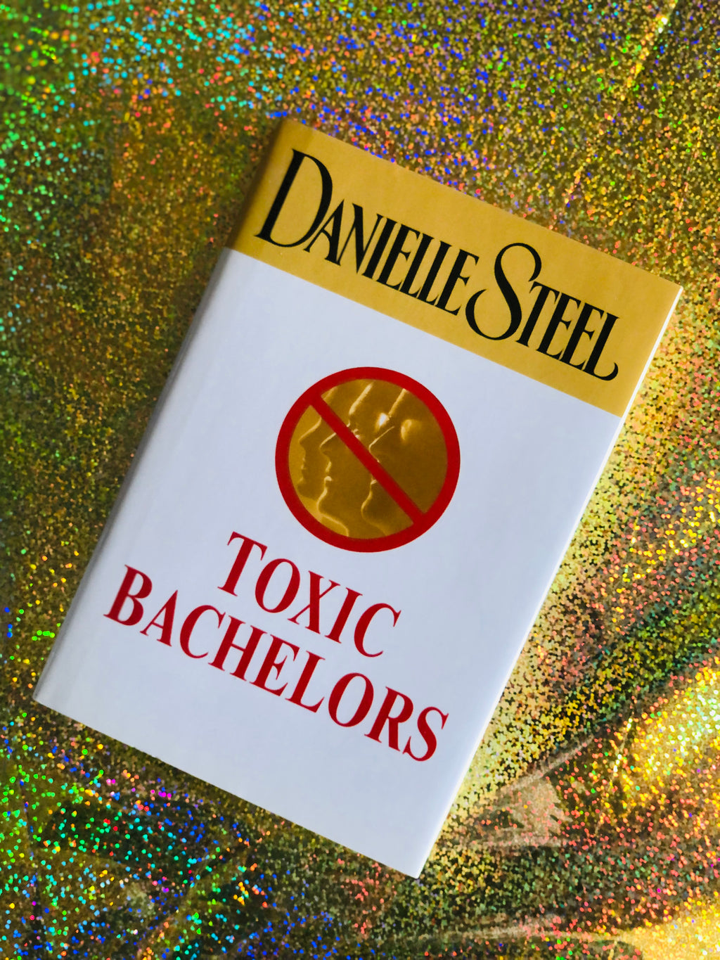 Toxic Bachelors- By Danielle Steel