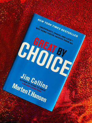 Great By Choice- By Jim Collins and Morten T. Hansen