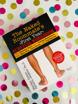 The Naked Roommate's First Year Survival Workbook by Harlan Cohen and Cynthia Jenkins Ph.D.