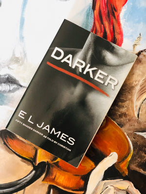 Darker- By E.L. James Fifty Shades Darker As Told By Christian