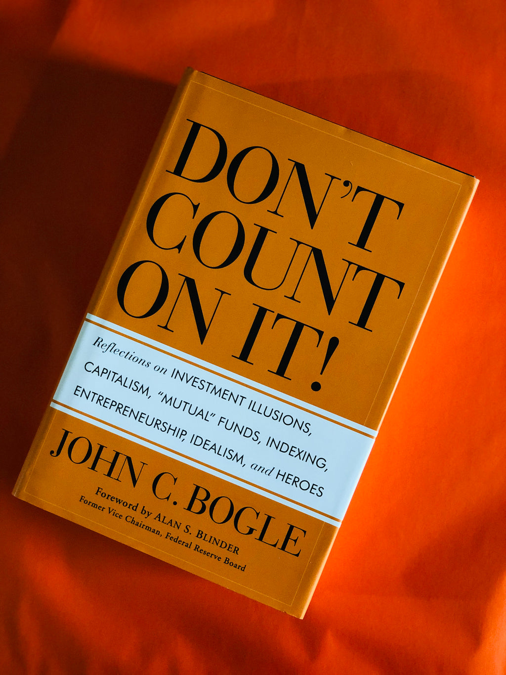 Don't Count On It!- By John C. Bogle