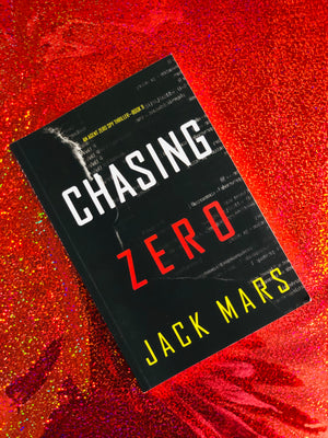 Chasing Zero, An Agent Zero Spy Thriller: Book 9- By Jack Mars