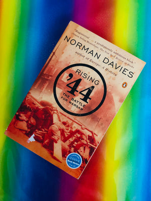Rising '44 The Battle For Warsaw- By Norman Davies