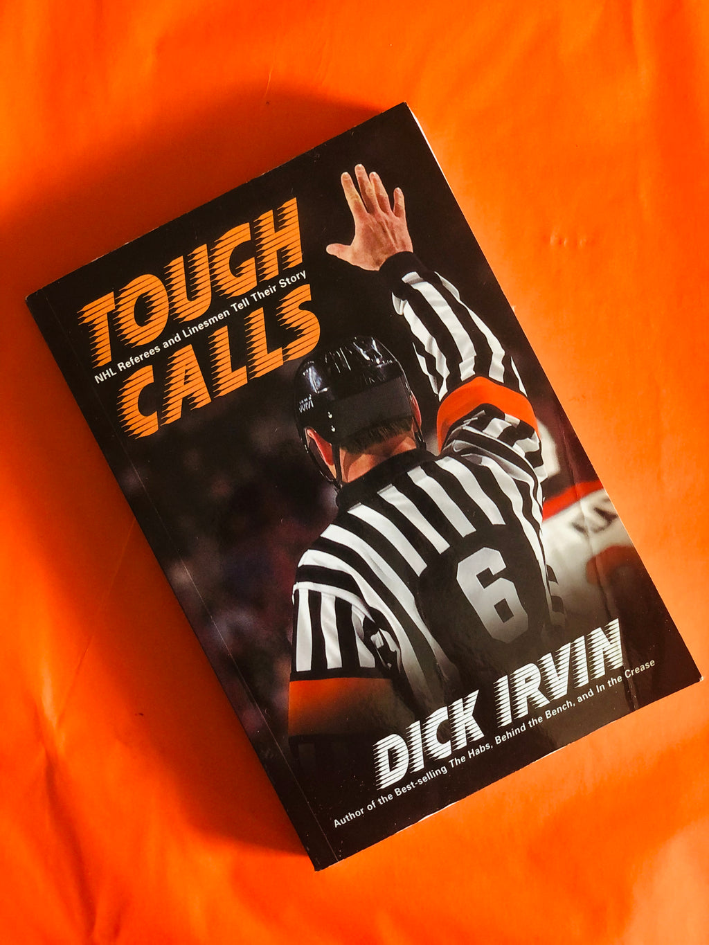 Tough Calls- By Dick Irvin