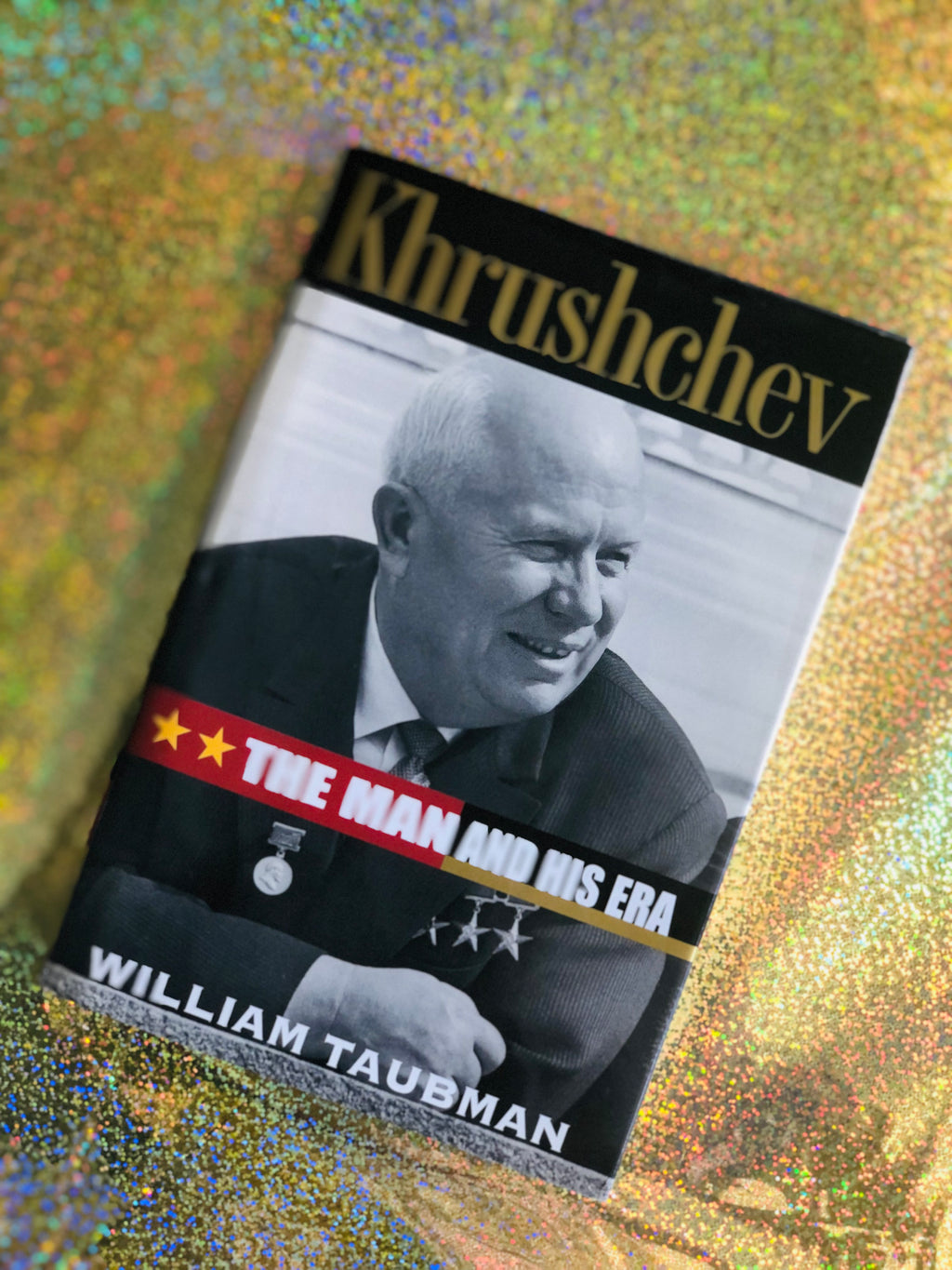 Khrushchev: The Man And His Era- By William Taubman