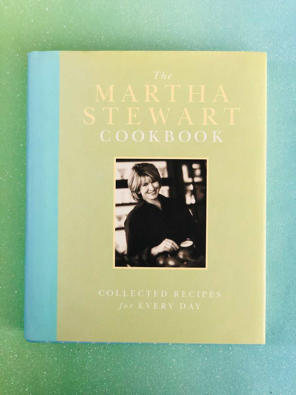 The Martha Stewart Cookbook: Collected Recipes for Every Day