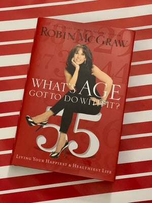 What's Age Got to Do With It?- By Robin McGraw