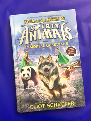 Spirit Animals: Fall of the Beasts Book 1: Immortal Guardians- By Eliot Schrefer