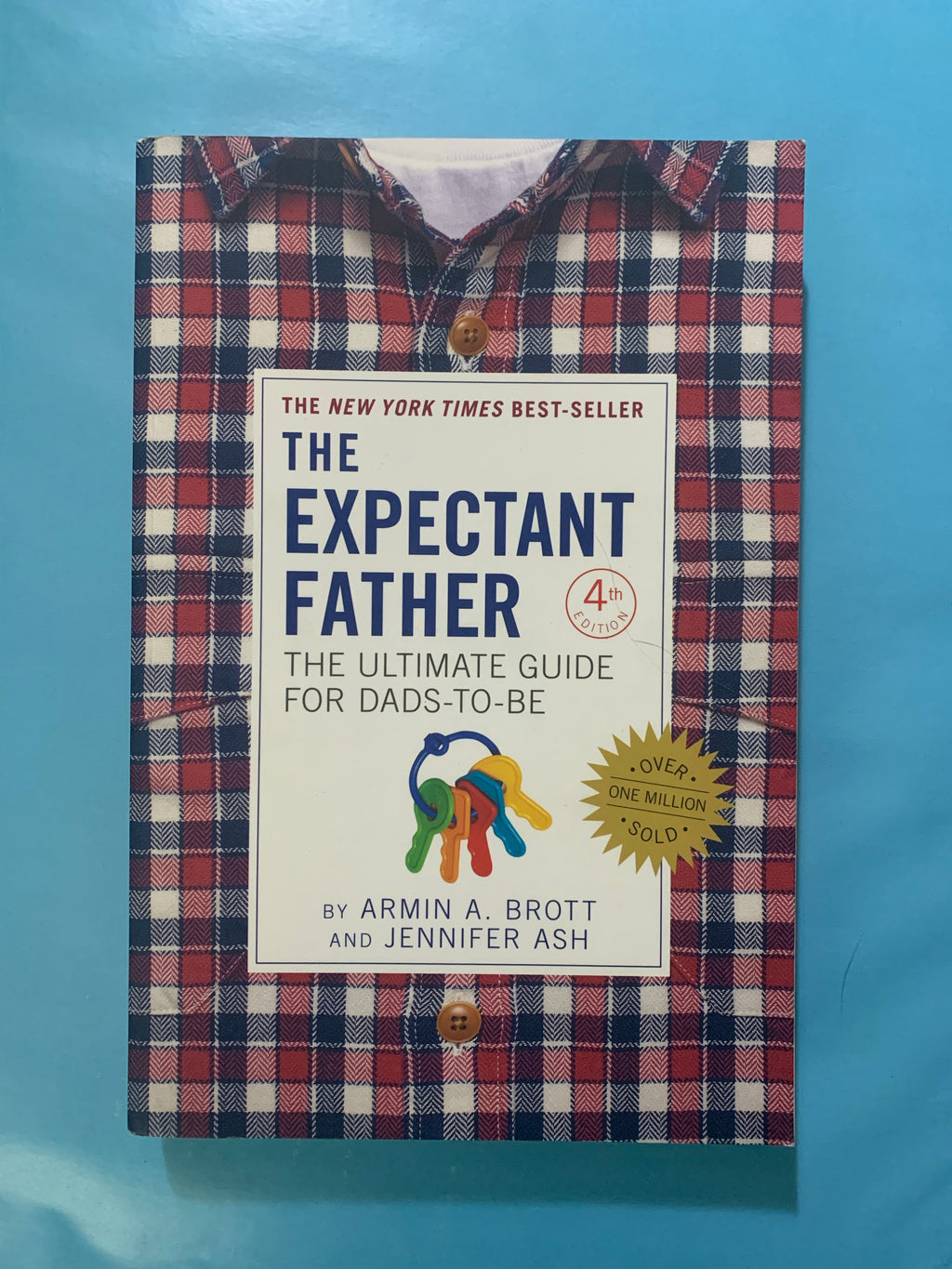 The Expectant Father: The Ultimate Guide for Dads-to-Be- By Armin A. Brott and Jennifer Ash