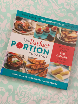 The Perfect Portion Cookbook- By Anson Williams, Bob Warden, and Mona Dolgov