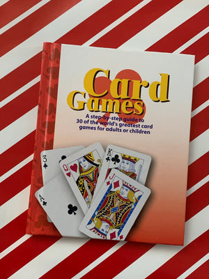 Card Games: A step-by-step guide to 30 of the world's greatest card games for adults and children