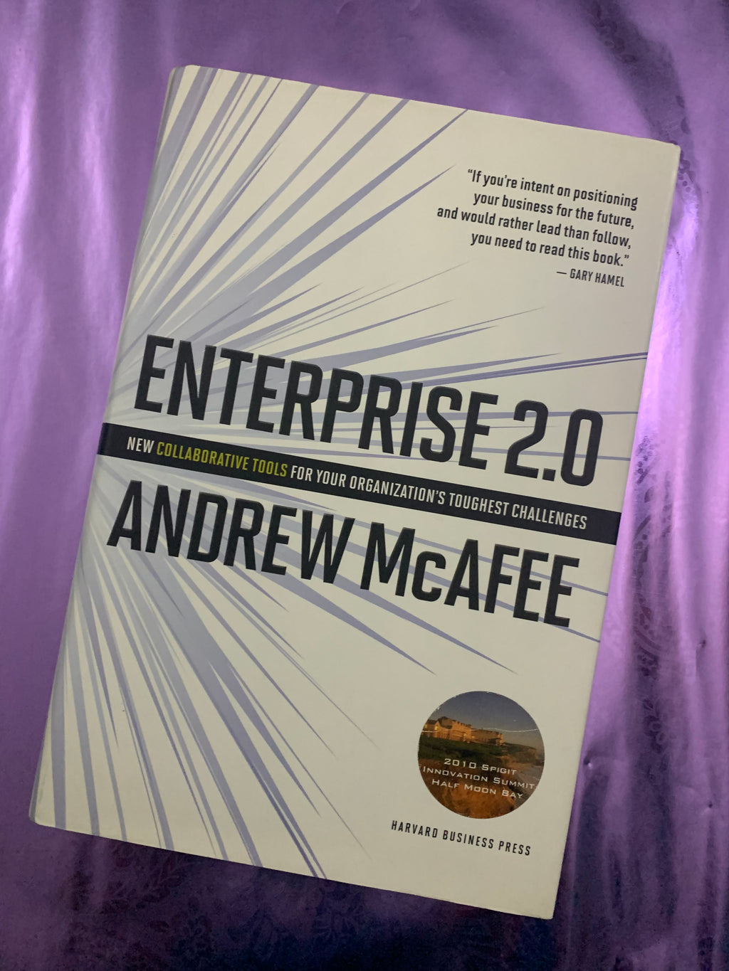 Enterprise 2.0: New Collaborative Tools for Your Organization's Toughest Challenges- By Andrew McAfee