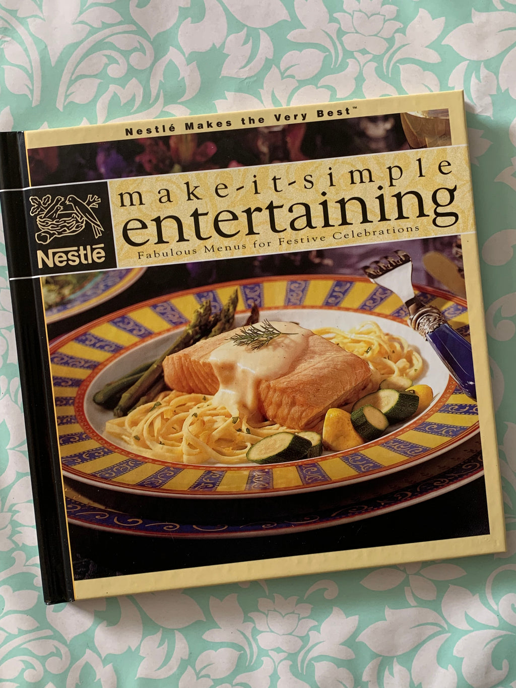 Nestle- Make it Simple Entertaining: Fabulous Menus for Festive Celebrations