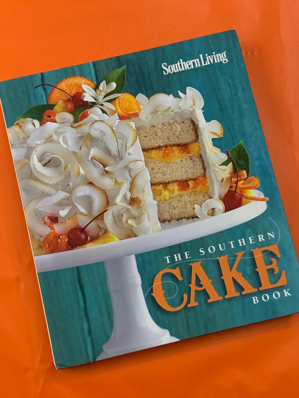 Southern Living: The Southern Cake Book