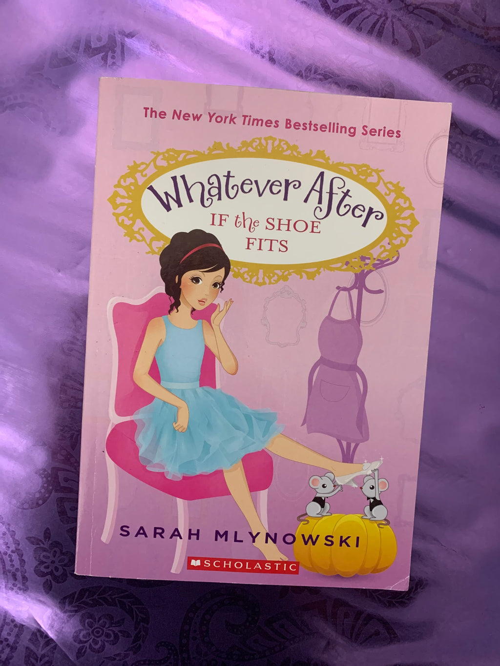 Whatever After: If the Shoe Fits- By Sarah Mlynowski