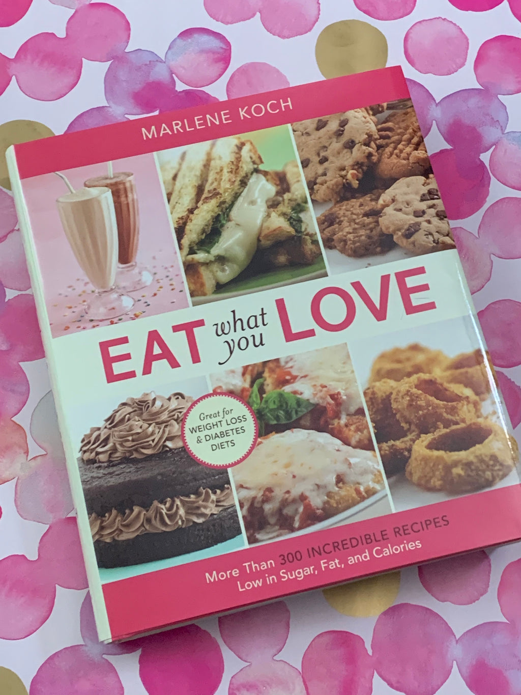 Eat What You Love- By Marlene Koch