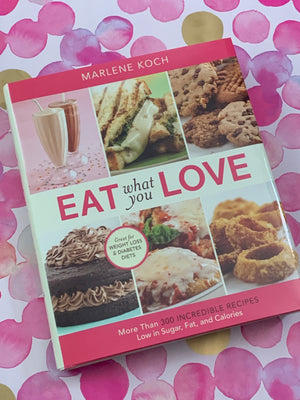 Eat What You Love- By Marlene Koch