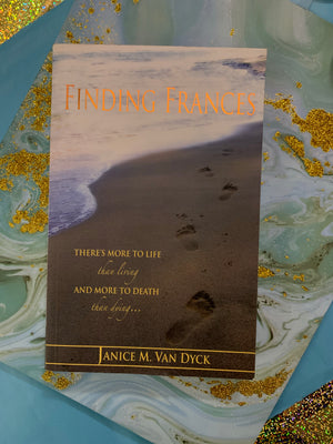 Finding Frances- By Janice M. Van Dyke