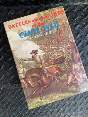 Battles and Leaders of the Civil War Volume III: The Tide Shifts