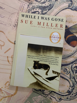 While I Was Gone- By Sue Miller