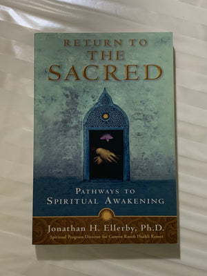 Return to the Sacred- By Jonathan H. Ellerby, Ph.D.