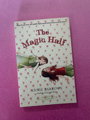 The Magic Half- By Annie Barrows