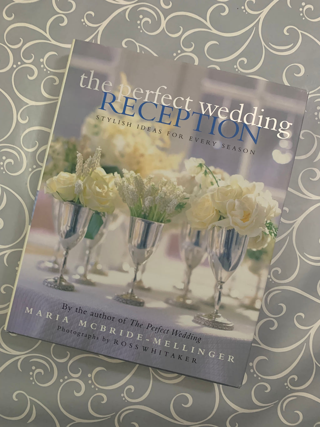 The Perfect Wedding Reception: Stylish Ideas for Every Season- By Maria McBride-Mellinger
