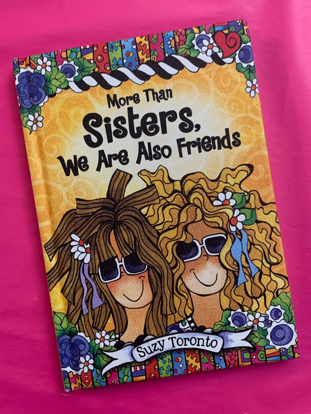 More Than Sisters, We Are Also Friends- By Suzy Toronto
