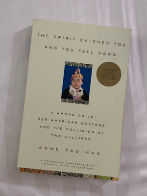 The Spirit Catches You and You Fall Down- By Anne Fadiman