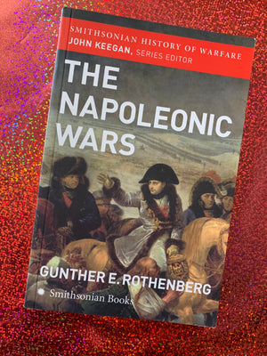The Napoleonic Wars- By Gunther E. Rothenberg