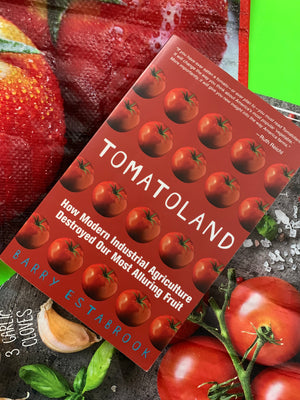 Tomatoland: How Modern Industrial Agriculture Destroyed Our Most Alluring Fruit- By Barry Estabrook