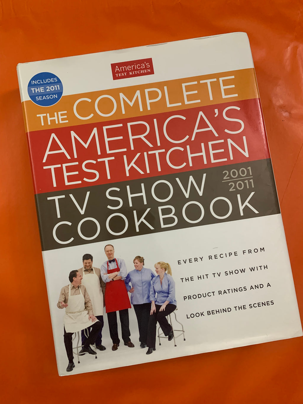The Complete America's Test Kitchen TV Show Cookbook 2001-2011