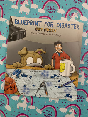 Blueprint for Disaster: Get Fuzzy- By Darby Conley