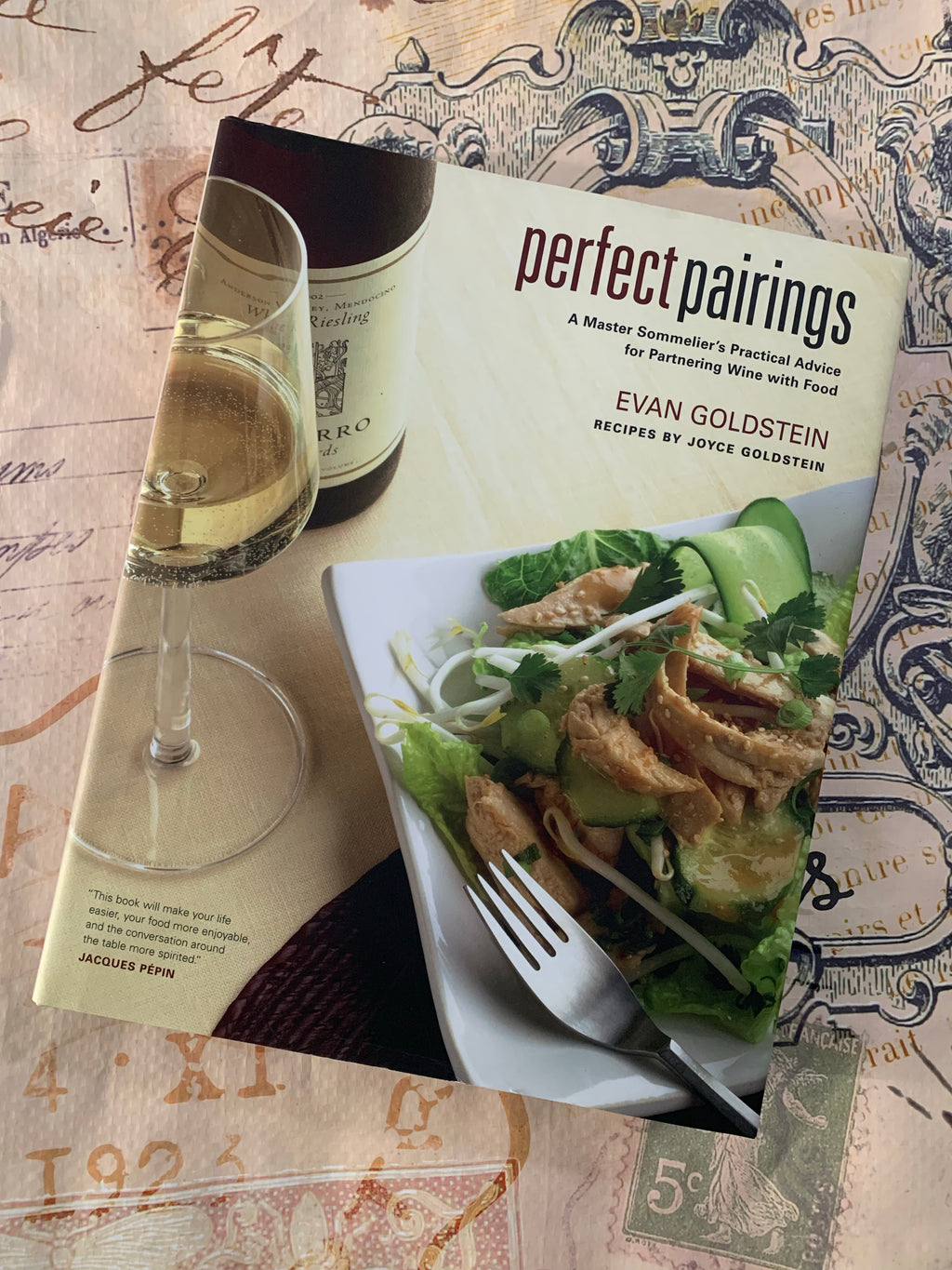 Perfect Pairings: A Master Sommelier's Practical Advice for Partnering Wine and Food- By Evan Goldstein