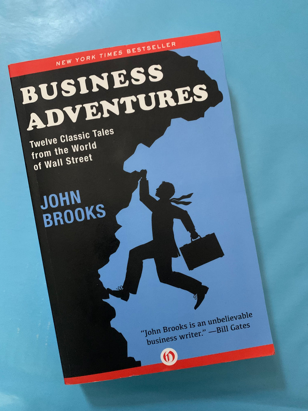 Business Adventures: Twelve Classic Tales from the World of Wall Street- By John Brooks