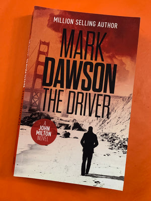 The Driver: John Milton #3- By Mark Dawson