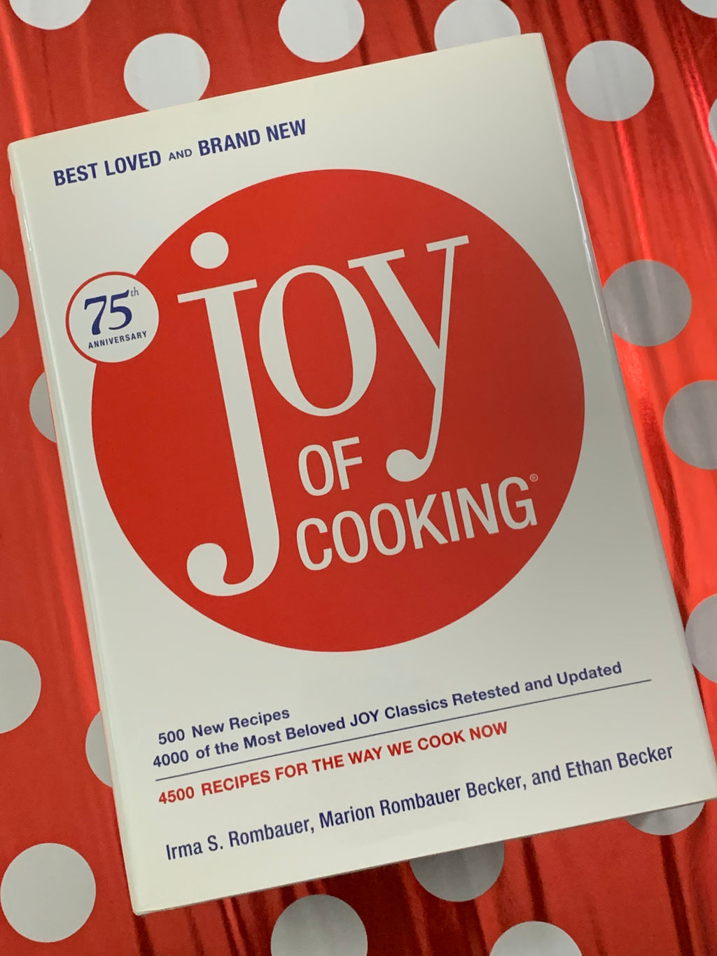 Joy of Cooking: 75th Anniversary Edition