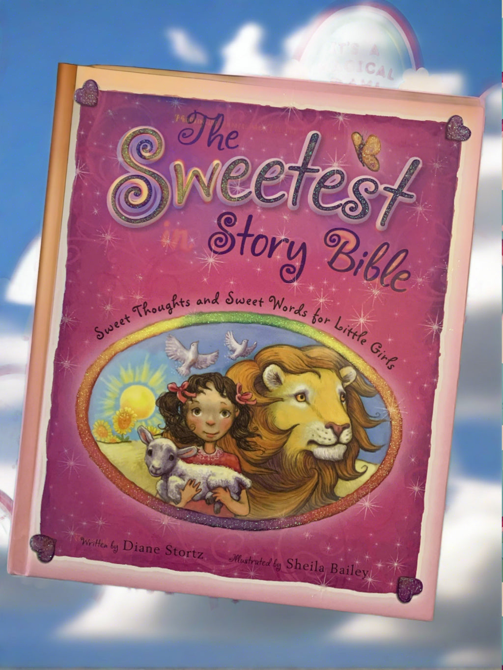 The Sweetest Story Bible: Sweet Thoughts and Sweet Words for Little Girls- By Diane Storz