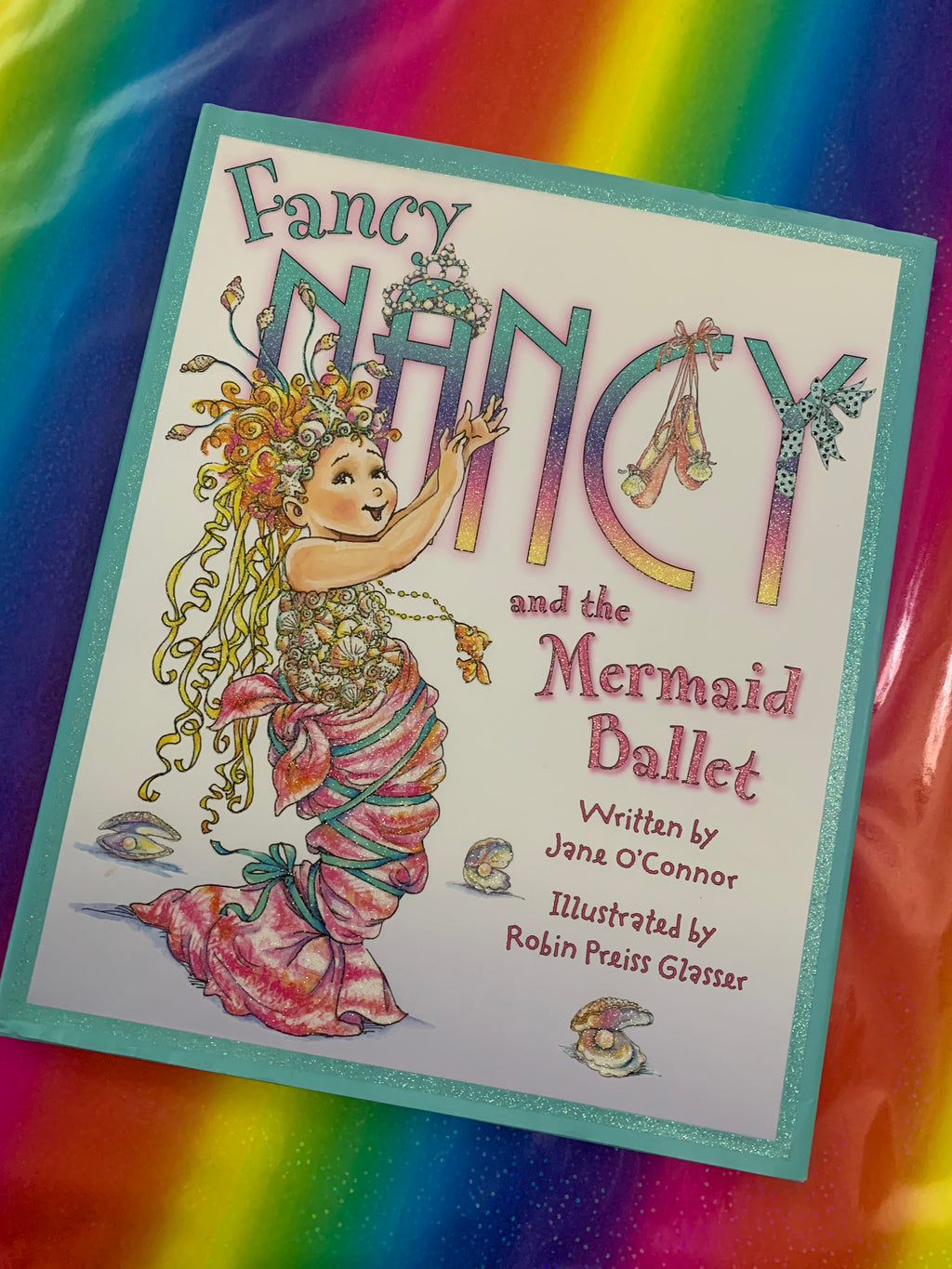 Fancy Nancy and the Mermaid Ballet- By Jane O'Connor